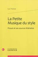 La Petite Musique du style, Proust et ses sources littéraires