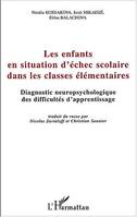 Les enfants en situation d'échec scolaire dans les classes élémentaires, Diagnostic neuropsychologique des difficultés d'apprentissage