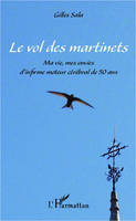 Le vol des martinets, Ma vie, mes envies d'infirme moteur cérébral de 50 ans