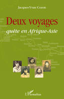 Deux voyages, Quête en Afrique-Asie