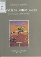 Le pendule du Docteur Deleuze, une introduction à 