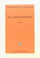 Le colonel Sckabert, Sotie