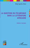 La question du picaresque dans la littérature africaine, Théories et pratiques