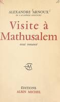 Visite à Mathusalem, Essai romancé