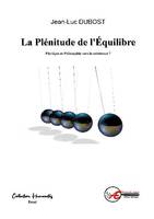 La plénitude de l'équilibre, Physique et philosophie vers la cohérence ?