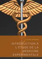 Introduction à l'étude de la médecine expérimentale, Un précis de méthodologie scientifique publié en 1865 par claude bernard, professeur au collège de france et fondateur de l'école de physiologie française.