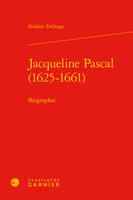 Jacqueline Pascal, 1625-1661, Biographie