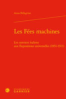 Les fées machines, Les ouvriers italiens aux expositions universelles, 1851-1911