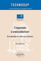 Composants à semi-conducteurs, De la physique du solide aux transistors - Niveau C, de la physique du solide aux transistors