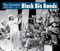 THE GREATEST BLACK BIG BANDS CLASSIC JAZZ 1930 1956 SUR CD AUDIO