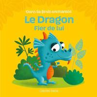 Dans la forêt enchantée, Le dragon fier de lui