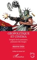 Géopolitique et cinéma, Image(s) de la puissance, puissance des images