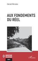 Aux fondements du réel