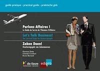 Parlons affaires ! - Let's talk business! - Zaken Doen!, Le guide de survie de l'Homme d'Affaires - The Survival Guide for Businesspeople - Overlevingsgids van Zakenmensen