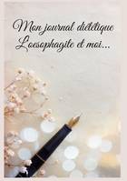 Mon journal diététique : l'oesophagite et moi..., -