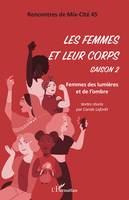 Les femmes et leur corps. Saison 2, Femmes des lumières et de l'ombre