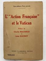 L'action française et le Vatican. Les pièces d'un procès