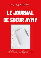 Le Journal de soeur Aymy, Le Couvent des Cyprès - 5 -