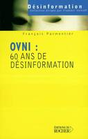 Ovni : 60 ans de désinformation, 60 ans de désinformation