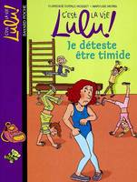 C'est la vie Lulu !, 2, Je déteste être timide