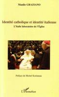 Identité catholique et identité italienne, L'Italie laboratoire de l'Eglise