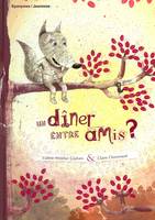 Un dîner entre amis ?