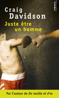 Juste être un homme, roman