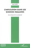 L'implication dans les sciences humaines, Une clinique de la complexité