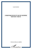 CHRONIQUES D'UN JEUNE HOMME DEVENU VIEUX