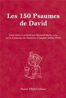 Les 150 psaumes de David, Texte révisé et présenté par Bernard-Marie, o.f.s. sur la traduction du  Chanoine Crampon (1923)