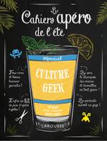 Les cahiers apéro de l'été CULTURE GEEK