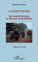 La sécurité routière, Une réussite française, un défi pour la Francophonie