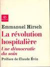 La révolution hospitalière. Une démocratie du soin, une démocratie du soin