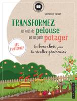 Transformez un coin de pelouse en petit potager / les bons choix pour des récoltes généreuses