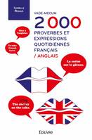 Vade mecum 2 000 proverbes et expressions quotidiennes français anglais