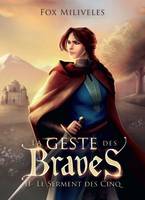 2, La Geste des Braves, II- Le Serment des Cinq