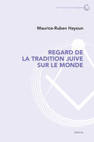 REGARD DE LA TRADITION JUIVE SUR LE MONDE