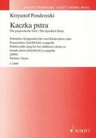 Kaczka pstra, The Speckled Duck. 2 children's or female choirs (SA / SSAA). Partition.