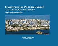 L'aventure de Port Camargue, Le port de plaisance du grau du roi, 1969-2019