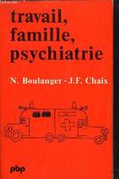 Travail famille psychiatrie ou le Rôle des psy dans les institutions d'État