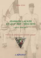 Jeannou Lacaze et le 2e REP, 1955-1970, Calvi, mon ami