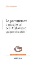 Le gouvernement transnational en Afghanistan, Une si prévisible défaite