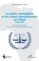 La justice sénégalaise et les crimes internationaux au Tchad, 1982-1990, Contribution africaine à l'avancée du droit pénal international