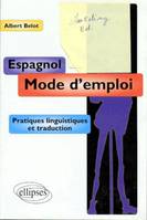 Espagnol - Mode d'emploi - Pratiques linguistiques et traduction, pratiques linguistiques et traduction