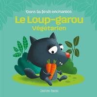 Dans la forêt enchantée, Le loup-garou végétarien