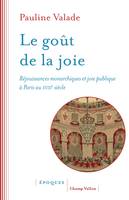 Le goût de la joie, Réjouissances monarchiques et joie publique à Paris au XVIIIe siècle