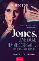 Jones, la vie d'une femme ordinaire, pas tout à fait ordinaire - Tome 1, Se retrouver