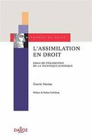 L'assimilation en droit. Essai de philosophie de la technique juridique