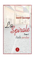 La spirale - Tome 1, Balle perdue