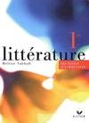 Littérature 1re, Textes et Séquences - Livre de l'élève, éd. 2001, des textes aux séquences, toutes séries